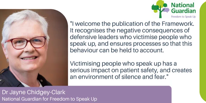 Dr Jayne Chidgey-Clark: “I welcome the publication of the Framework for the implementation of the Fit and Proper Person Test by NHS England.

“It recognises the negative consequences of defensive leaders who victimise people who speak up, and ensures processes so that this behaviour can be held to account. Victimising people who speak up has a serious impact on patient safety, and creates an environment of silence and fear.