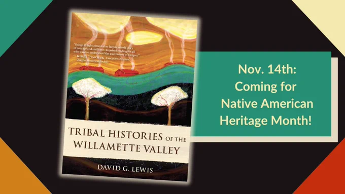Cover of Tribal Histories of the Willamette Valley along with a text box that connects the release of the book to Native American Heritage Month.