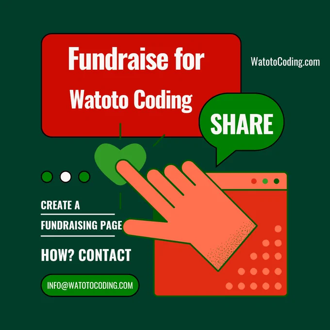 Fundraise for watoto coding. How? Contact info@watotocoding.com