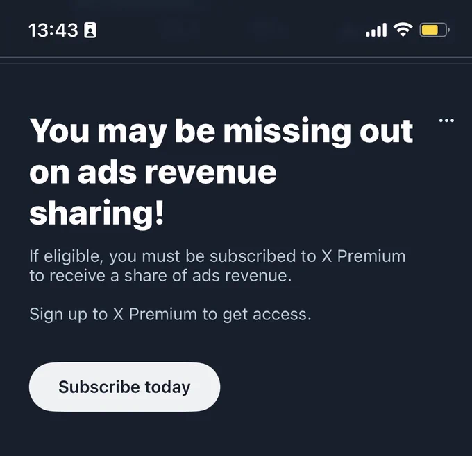 screenshot of twitter suggesting I subscribe to “X premium” because I “may be missing out on ads revenue sharing!”