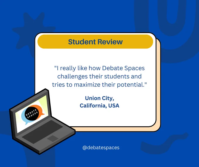 Against a blue background with a cartoon computer featuring the DS logo, a text box labeled "Student Review" says: "I really like how Debate Spaces challenges their students and tries to maximize their potential." Union City, California, USA