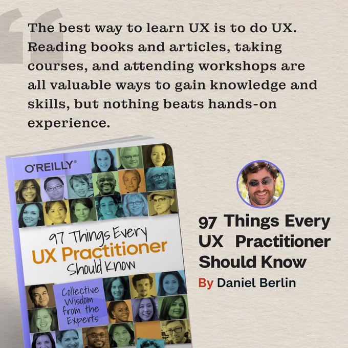 📙 97 Things Every UX Practitioner Should Know: Collective Wisdom from the Experts  
by Daniel Berlin  |  @banderlin 