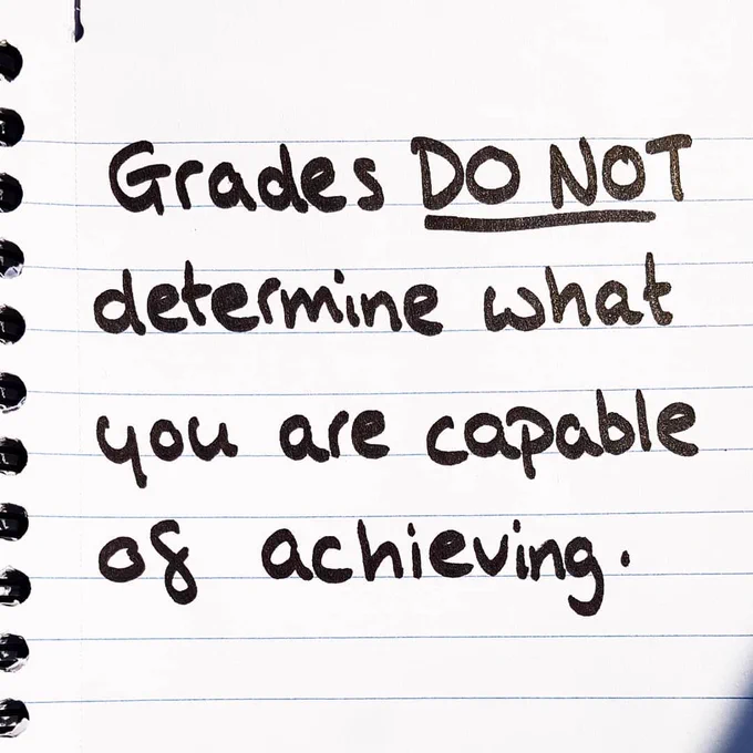 Grades do not determine what you are capable of achieving