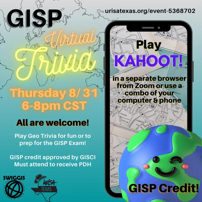 GISP Virtual Trivia Night: Th 8/31 @ 6PM
Join URISA Texas & SWIGGIS Austin for Geo Trivia before taking the GISP exam or FUN & networking! Socialize on Zoom, play via Kahoot! Open to all. Special GISP credit points!
https://urisatexas.org/event-5368702