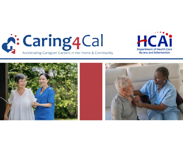 Two photos of care providers with their clients underneath the Caring4Cal and HCAI logos. 
