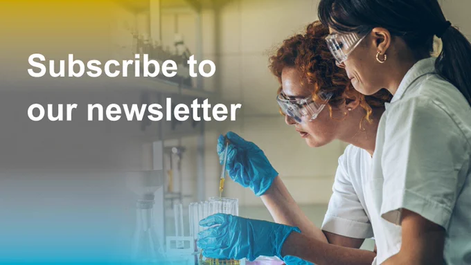 Two female technicians working in science lab. Text reads: subscribe to our newsletter 