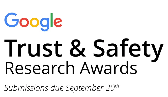Image shows Google Trust & Safety Research Awards, Submissions due September 20th