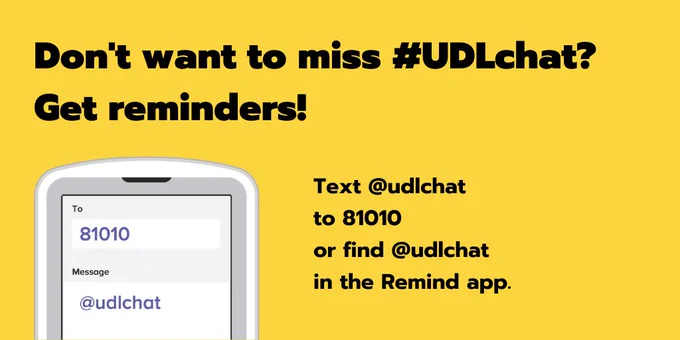 Don't want to miss #UDLchat? Get reminders! Text @udlchat to 82010 or find @udlchat in the Remind app.