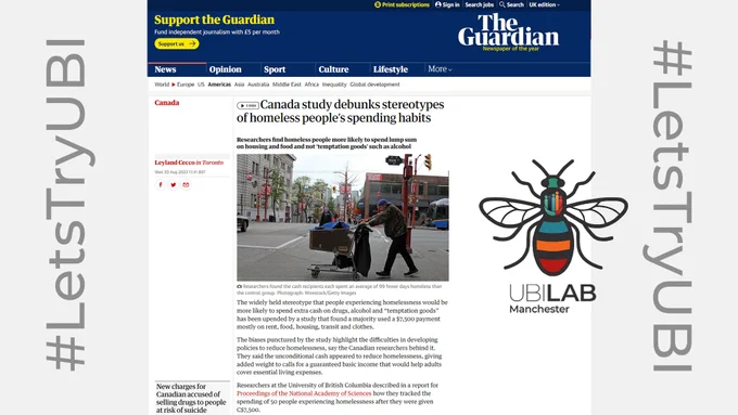 Screenshot of a Guardian article 'Canada study debunks stereotypes of homeless people’s spending habits'. Flagged either side by #LetsTryUBI and featuring the UBI Lab Manchester 'Bee' logo.