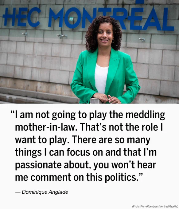 A photo of a woman in a green blazer standing in front of an "HEC Montréal sign" accomapnies the following quote from Dominique Anglade: "I am not going to play the meddling mother-in-law. That’s not the role I want to play. There are so many things I can focus on and that I’m passionate about, you won’t hear me comment on this politics."