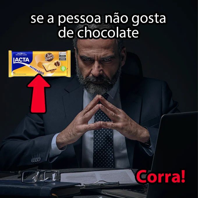 imagem de um homem de terno e gravata que está sentado em sua mesa de trabalho com o olhar super sério e com as mãos se tocando. também temos o texto: "se a pessoa não gosta de chocolate, corra!"