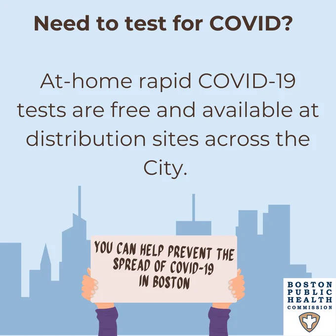 Need to test for COVID? 

At-home, rapid COVID-19 tests are free and available at distribution sites across the city.  

You can help prevent the spread of covid-19 in Boston.  