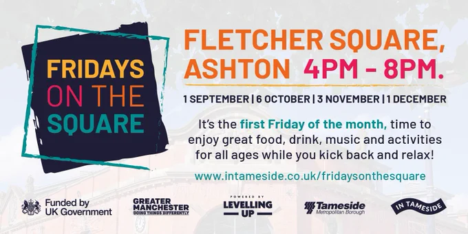 Fridays on the Square
Fletcher Square, Ashton, 4pm - 8pm
1 September, 6 October, 3 November, 1 December
It's the first Friday of the month, time to enjoy great food, drink, music and activities for all ages while you kick back and relax!
www.intameside.co.uk/fridaysonthesquare
