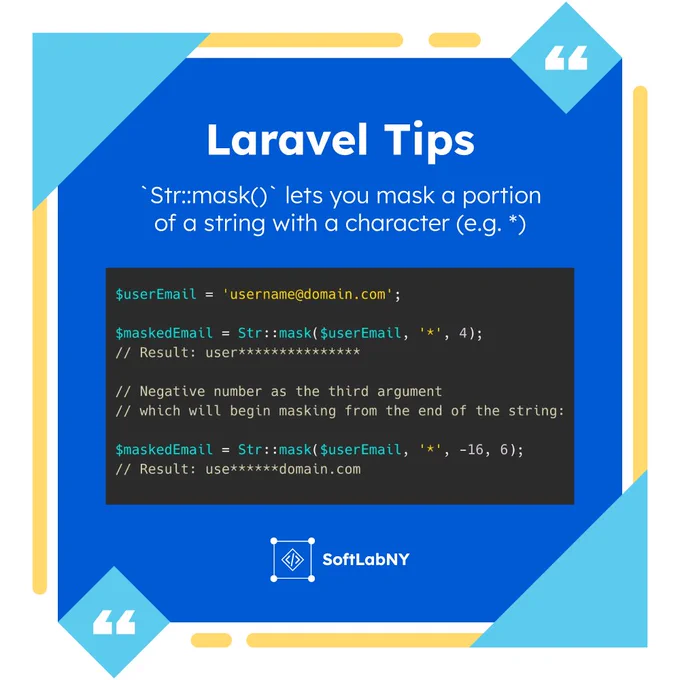 Laravel tip. From Laravel 8.69, there's a "Str::mask()" method which masks a portion of the string with a repeated character like "*".







﻿#Laraveltip #Laravel #webdevelopment #developer