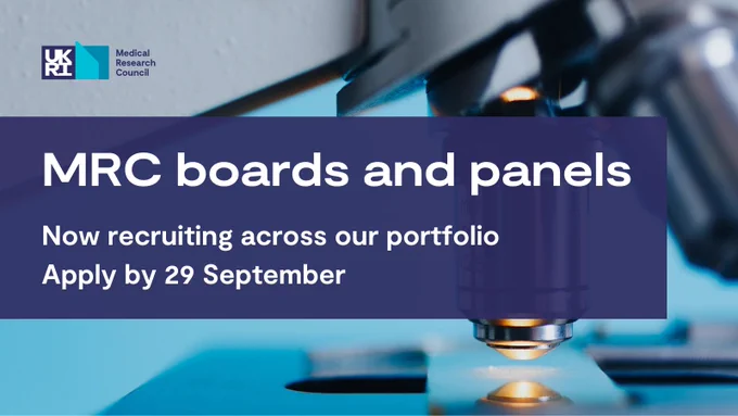 MRC boards and panels. Now recruiting across our portfolio
Apply by 29 September.