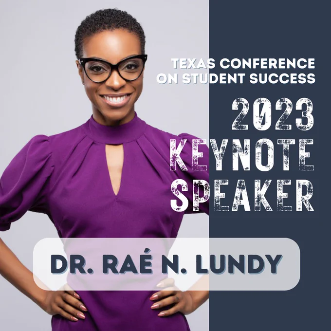 Graphic with an image of a woman wearing a purple dress pictured on the left. A navy blue column on the right. Text on the right reads, “Texas Conference on Student Success 2023 Keynote Speaker.” A white transparent rounded text box on bottom center reads, “Dr. Raé N. Lundy.”