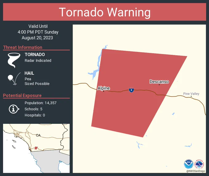 This graphic displays a tornado warning plotted on a map. The warning is in effect until 4:00 PM PDT. The warning includes Alpine CA and Descanso CA.  This warning is for South central San Diego County in southwestern California. The threats associated with this warning are a radar indicated tornado and pea sized hail. There are 14,357 people in the warning along with 5 schools and 0 hospitals.