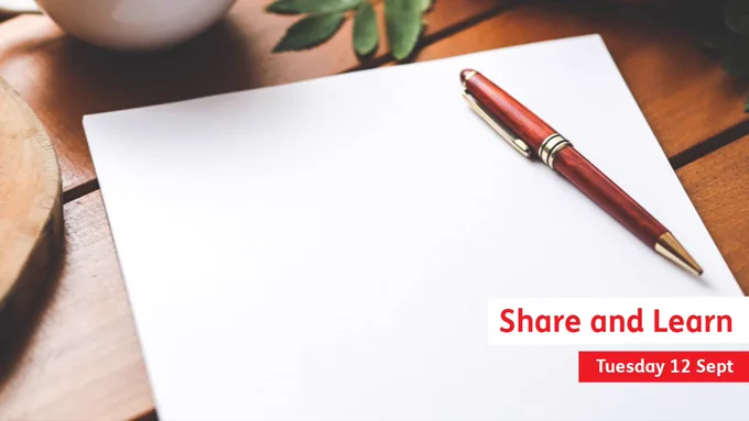 Notepad and pen. Text reads Share and Learn Tuesday 12 Sept