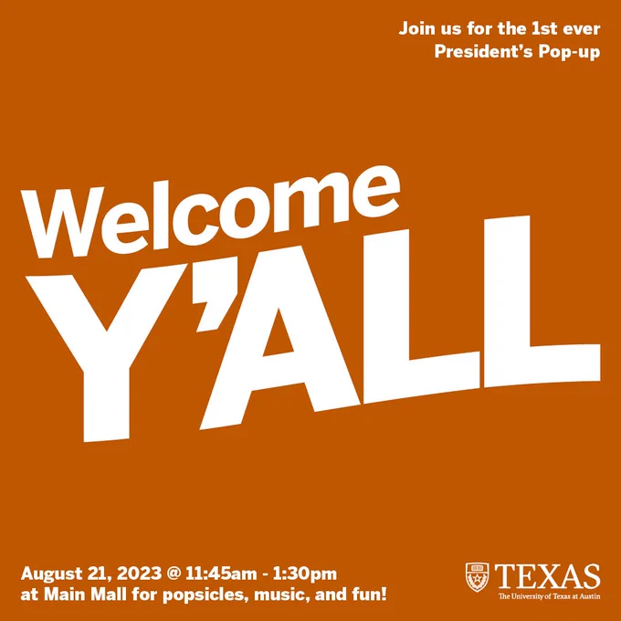 Welcome, y’all. Join us for the first ever president’s pop up. August 21, 2023 from 11:45 a.m. to 1:30 p.m. at the Main Mall for popsicles, music and fun!