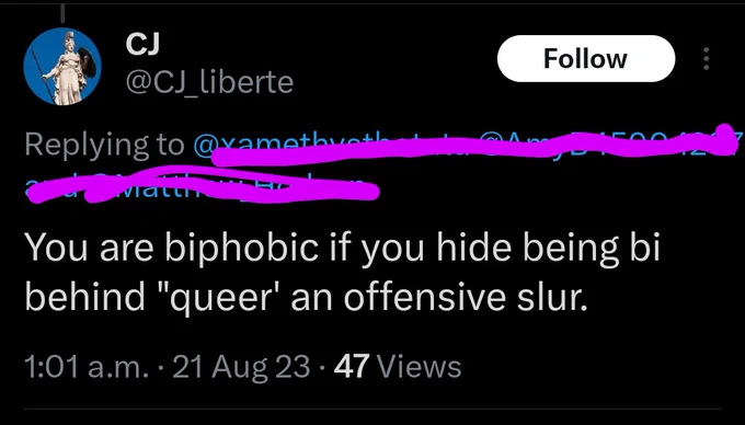 @CJ_liberte tweet:
You are biphobic if you hide being bi behind "queer" an offensive slur.