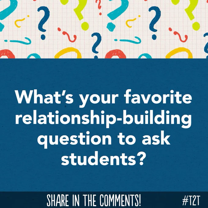 What’s your favorite relationship-building question to ask students?