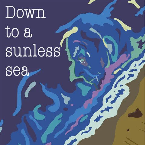 An image of an old man, Peter Pickering, is formed from ripples in the waves along a sandy shoreline. It’s mostly made of blues and greens, with touches of white foam and a little bit of indigo. Peter’s face is seen from the side and he stares off into the water. The words Down to a Sunless Sea are written in white typewriter text on the water.