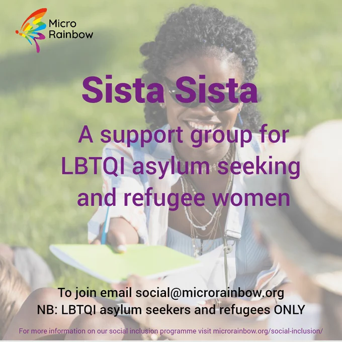 Sista Sista
A support group for LBTQI asylum seeking and refugee women
To join email socia@microrainbow.org
NB LBTQI asylum seekers and refugees ONLY