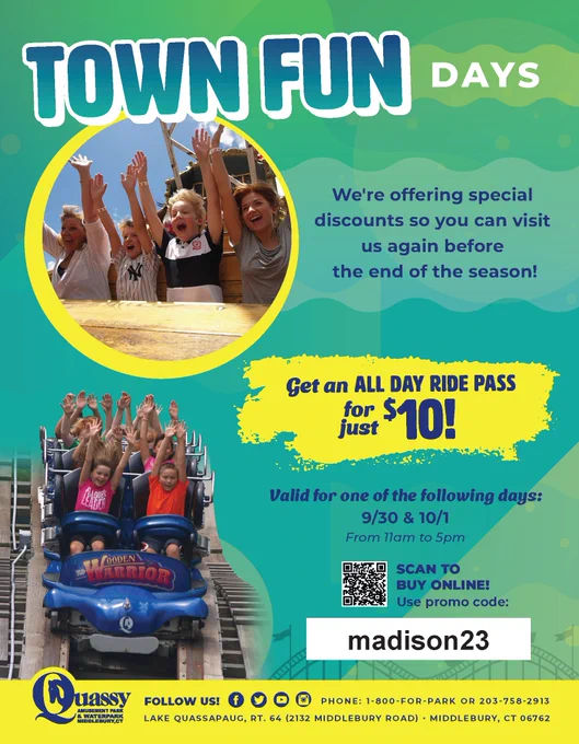 Town Fun Days at Quassy amusement and water park. Use code madison23 for $10 all day ride pass 