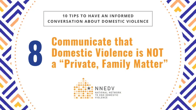 Over blue and orange patterned background, text in white circle reads: "10 Tips to Have an Informed Conversation about Domestic Violence. 8. Communicate that Domestic Violence is NOT a 'Private, Family Matter.'" NNEDV logo at bottom.