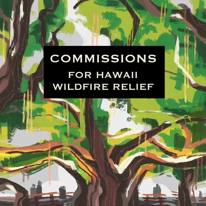 Digital illustration of the Lahaina Banyan Tree in full color, drawn against a grayscale backdrop. Titled with the words, "Commissions for Hawaii Wildfire Relief."