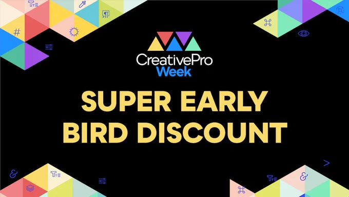 CreativePro Week 
SUPER EARLY BIRD DISCOUNT 