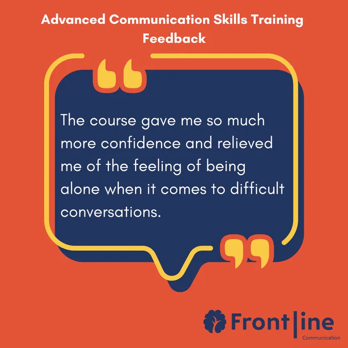 The course gave me so much more confidence and relieved me of the feeling of being alone when it comes to difficult conversations.