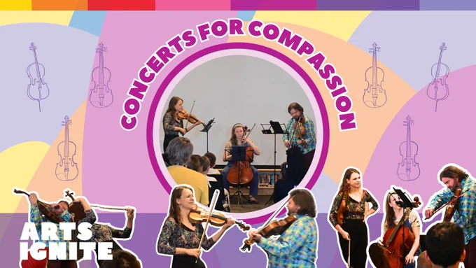 The slide has the text, “Concerts for Compassion”. It has a circular form as it wraps above a purple and pink circle at the center of the slide, which includes a picture of the string trio ‘Rock Paper Scissors’ playing their instruments (a violin, viola, and cello) at the Newcomer Youth Summer Academy. On either side of the circle are graphics of a cello, violin, and a viola. The background of the slide is multicolored and has curving lines of yellow, purple, orange, blue, and magenta. At the very top of the slide is a line with the Arts Ignite colors, which are yellow, orange, red, pink, magenta, royal purple, and lavender purple. At the very bottom of the slide is a strip of purple with the Arts Ignite logo at the lower left and pictures of the violinist and viola player leaning on one another while playing, them playing their instruments towards one another, and of the entire trio; these pictures are placed from left to right. 