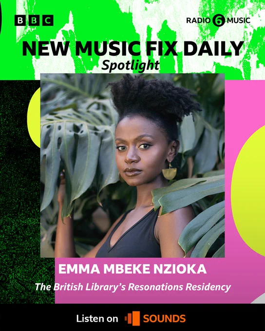 A BBC Radio 6 Music graphic entitled New music fix daily spotlight, featuring a photo of Emma Mbeke Nzioka, an artist taking part in the British Library’s Resonations Residency.
