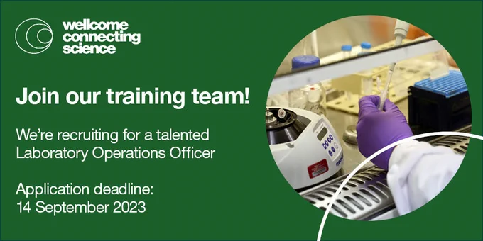 Join the Wellcome Connecting Science training team! 
We're recruiting for a talented Laboratory Operations Officer 

Application deadline: 14 September 2023. 

Photo of hands working in a laboratory fume cupboard, gloved and using a pipette. There is other lab equipment in the background. 