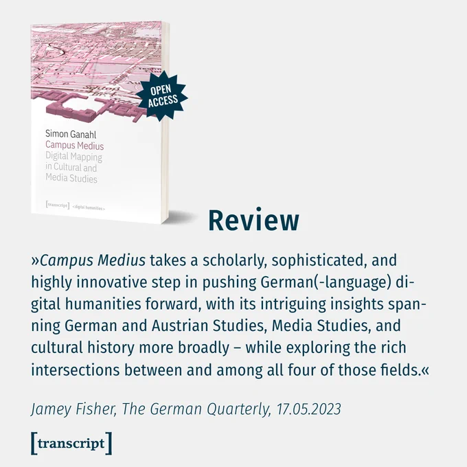 The book-cover with a review to the book »Campus Medius«: »Campus Medius  takes a scholarly, sophisticated, and highly innovative step in pushing German(-language) digital humanities forward, with its intriguing insights spanning German and Austrian Studies, Media Studies, and cultural history more broadly-while exploring the rich intersections between and among all four of those fields.« Jamey Fisher, The German Quarterly, 17.05.2023,
https://www.transcript-publishing.com/978-3-8376-5601-5
