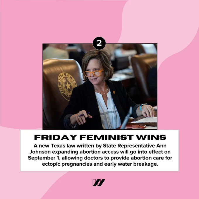 The second win says, “A new Texas law written by State Representative Ann Johnson expanding abortion access will go into effect on September 1, allowing doctors to provide abortion care for ectopic pregnancies and early water breakage.” Above is an image of Representative Ann Johnson sitting with a pen in hand. 