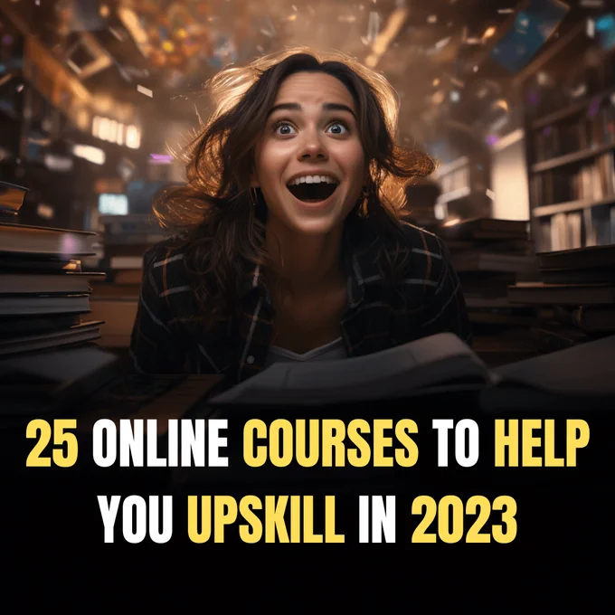 25 online courses to help you upskill in 2023