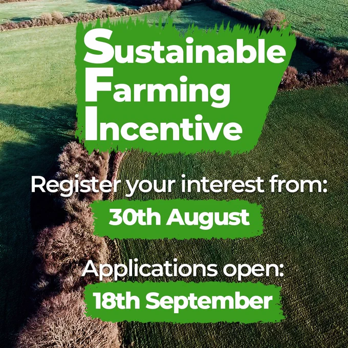 Sustianable Farming Incentive. Register your interest from 30th August. Applications open 18th September