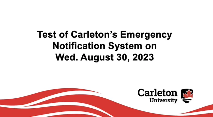 Black text on a white background reads Test of Carleton's Emergency Notification System on Wed. August 30, 2023. A red wave graphic is on the bottom and the Carleton University logo is in the bottom right.