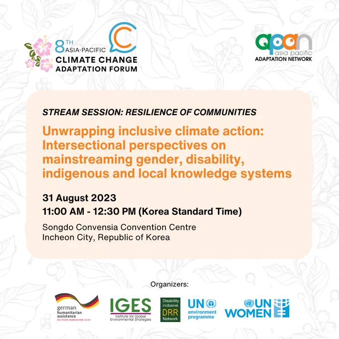 Event poster: Unwrapping inclusive climate action: intersectional perspectives on mainstreaming gender, disability, indigenous and local knowledge systems
31 August 2023
11:00 AM - 12:30 PM Korea Standard Time
Songdo Convensia Convention Centre
Incheon City, Korea