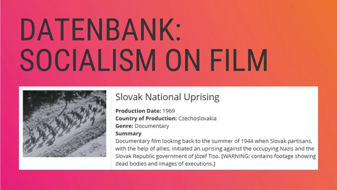 Datenbank: Socialism on Film.
Slovak National Uprising.