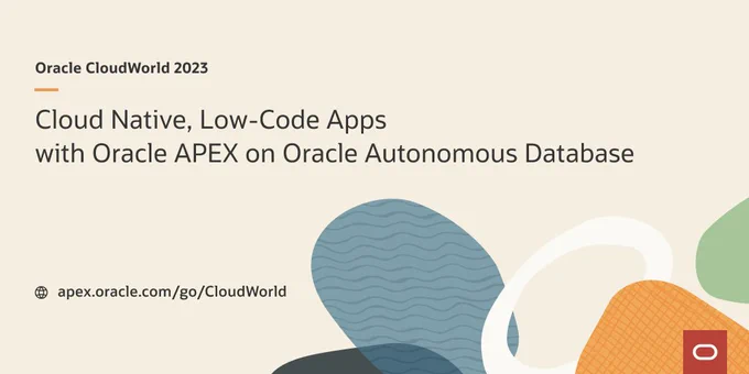 Oracle CloudWorld 2023. Cloud Native, Low-Code Apps with Oracle APEX on Oracle Autonomous Database. https://social.ora.cl/6017PS7yB