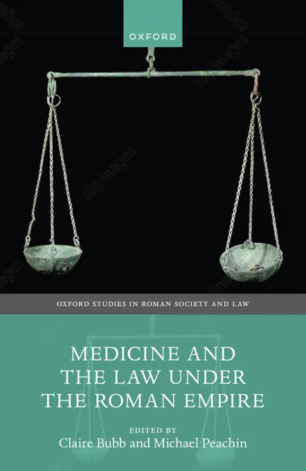 Cover of volume edited by Claire Bubb and Michael Peachin titled Medicine and the Law Under the Roman Empire, featuring an image of ancient scales.