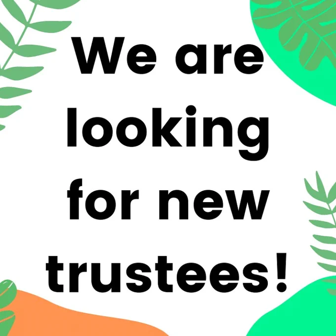 We are looking for new trustees!