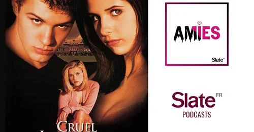 le podcast Amies sur Slate Podcasts sur le film Cruel intentions en direct à la médiathèque