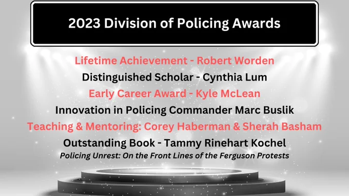 Lifetime Achievement - Robert Worden; Distinguished Scholar - Cynthia Lum; Early Career Award - Kyle McLean; Innovation in Policing Commander Marc Buslik; Teaching & Mentoring: Corey Haberman & Sherah Basham; Outstanding Book - Tammy Rinehart Kochel
Policing Unrest: On the Front Lines of the Ferguson Protest