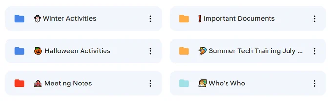 Use Google Drive folders that are color-coded and have emojis in the title for easier organization.