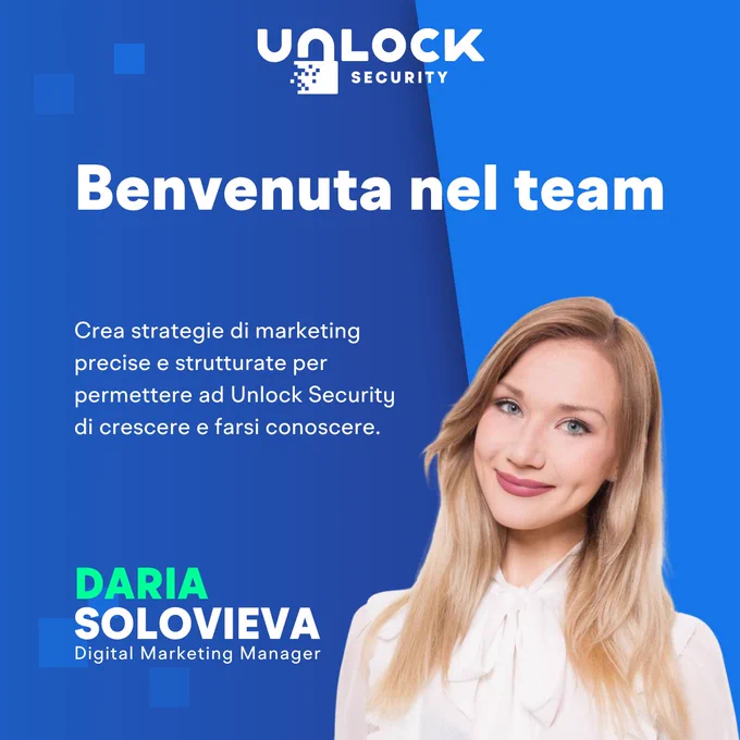 Daria Solovieva entra a far parte del team di Unlock Security come Digital Marketing Manager freelance.