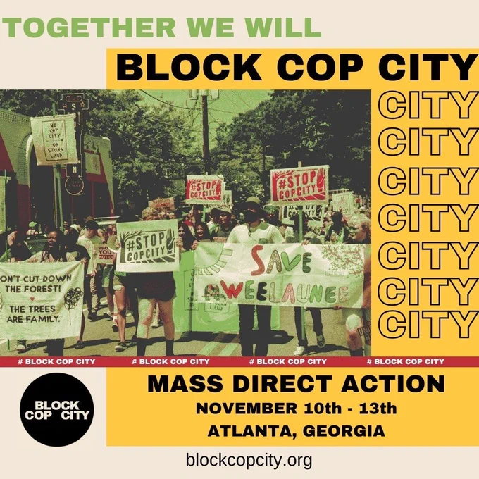 A poster featuring stop cop city protesters marching and holding signs. The poster reads "Together we will Block Cop City. Mass direct action November 10th - 13th, atlanta, georgia."